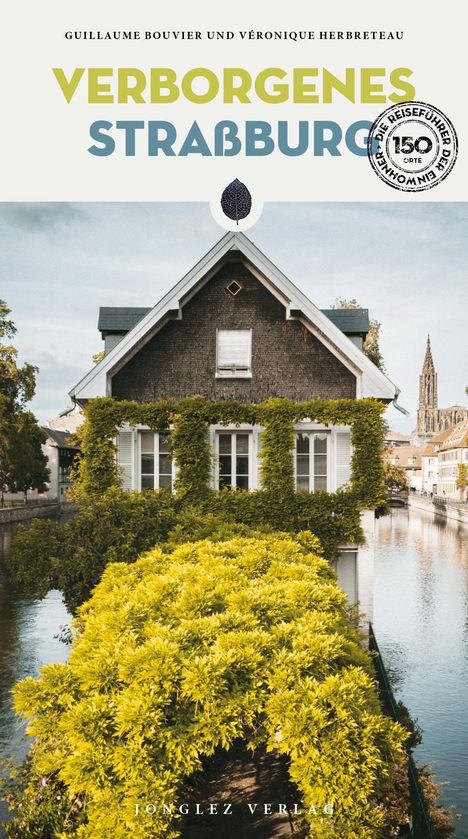 Text: "Verborgens Straßburg", "Jonglez Verlag". Illustration: Ein Haus mit Efeu bewachsen, im Hintergrund eine Kirche.