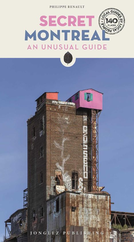 „Secret Montreal: An Unusual Guide“ steht über einem alten Backsteingebäude mit Graffiti und einem bunten Anbau.