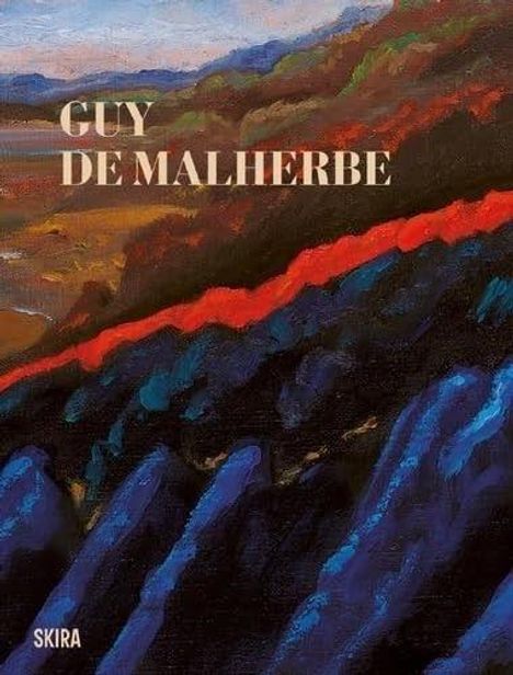 "Guy de Malherbe" steht in großen Buchstaben. Eine Landschaftsmalerei zeigt farbenfrohe, wellenartige Hügel in kräftigen Farben.
