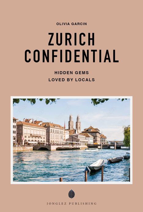 Text: "Olivia Garcin, Zurich Confidential, Hidden Gems Loved by Locals." Illustration: Sehenswürdigkeit mit Fluss und Booten.