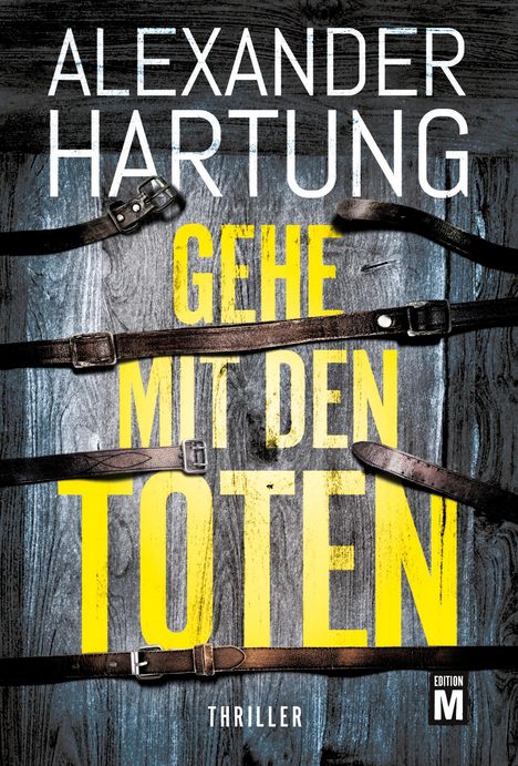 Alexander Hartung: Gehe mit den Toten, Buch