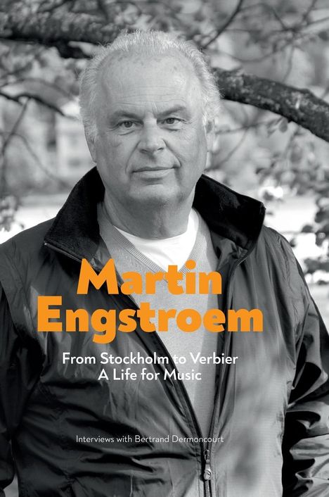 Martin Engstroem: From Stockholm to Verbier. A Life for Music, Buch