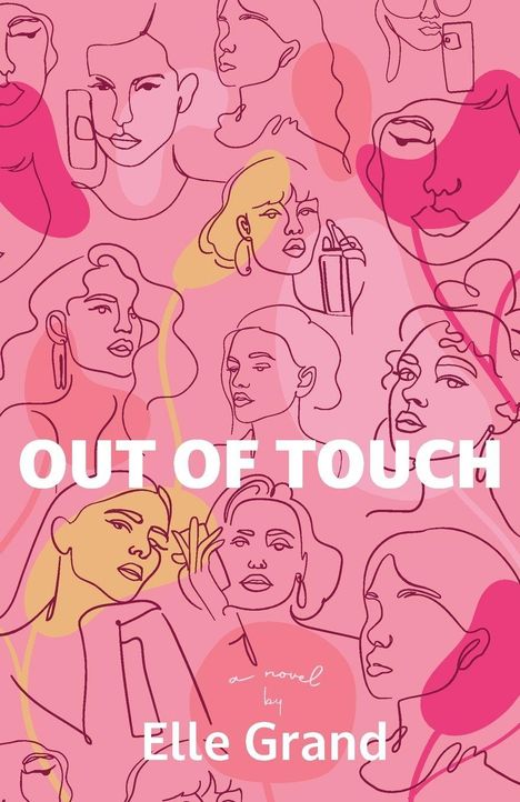 "OUT OF TOUCH", "a novel by Elle Grand". Illustration: Gesichter in Linien auf rosa Hintergrund.