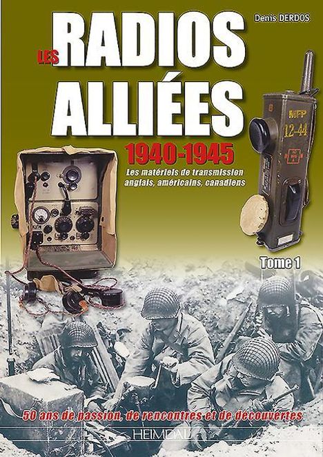 Denis Derdos: Les Radios Alliées: Les Matériels de Transmission Anglais, Américains, Canadiens, Buch