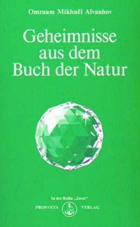 Omraam Mikhael Aivanhov: Geheimnisse aus dem Buch der Natur, Buch