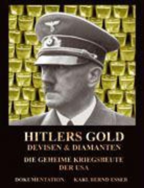 Karl Bernd Esser: Hitlers Gold, Devisen und Diamanten, Buch