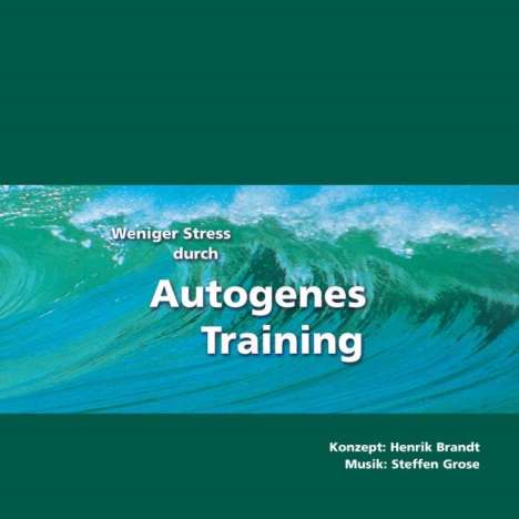 Weniger Stress durch Autogenes Training. CD, CD
