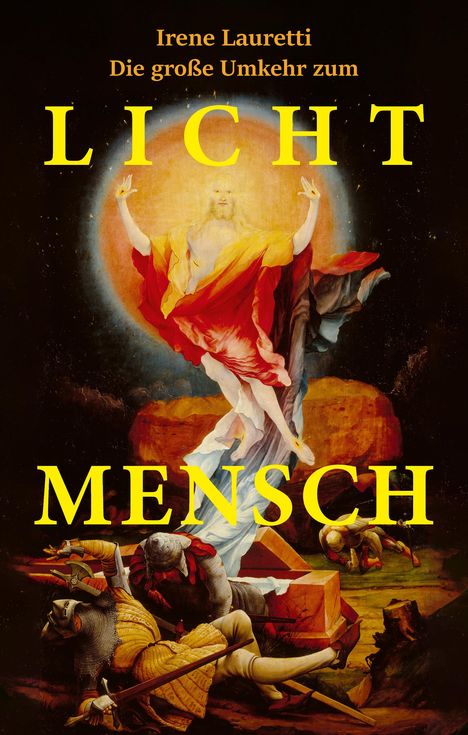 Irene Lauretti: Die große Umkehr zum Licht-Mensch, Buch