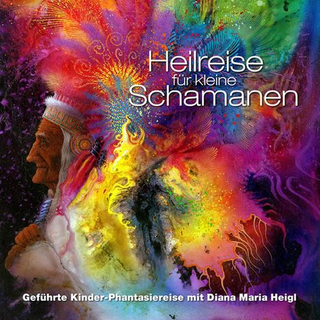 Diana Maria Heigl: Heilreise für kleine Schamanen, CD