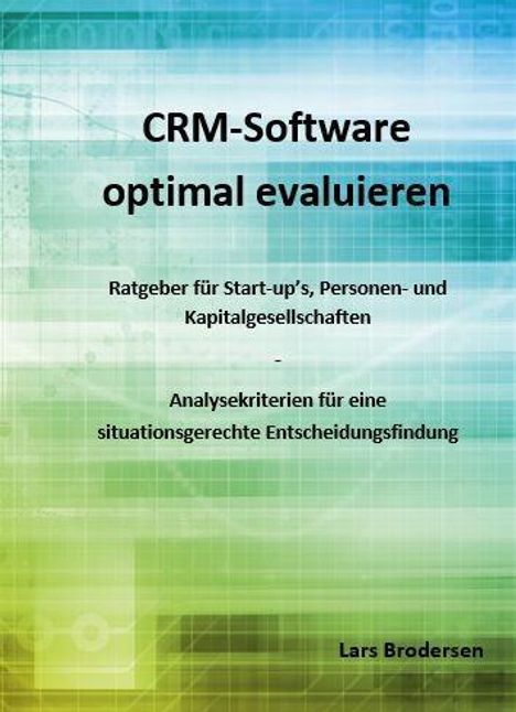 Lars Brodersen: CRM-Software optimal evaluieren, Buch