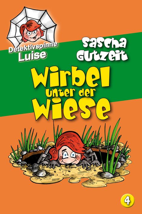 Sascha Gutzeit: Sascha Gutzeit Detektivspinne Luise Band 4: Wirbel unter der Wiese, Buch