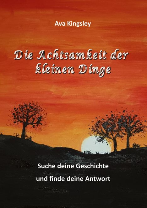 Ava Kingsley: Die Achtsamkeit der kleinen Dinge, Buch