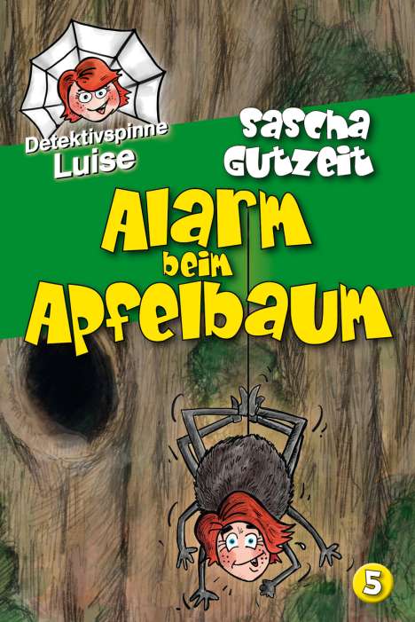 Sascha Gutzeit: Sascha Gutzeit Detektivspinne Luise Band 5: Alarm beim Apfelbaum, Buch