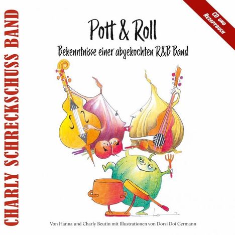 Charly Schreckschuss Band: Pott &amp; Roll - Bekenntnisse einer abgekochten R&B Band, CD