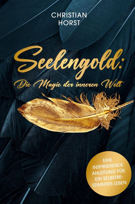 Christian Horst: Seelengold: Die Magie der inneren Welt, Buch