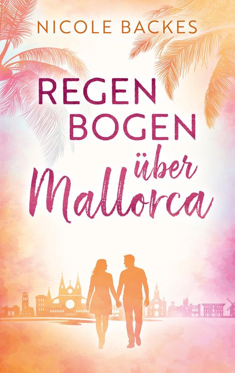 "REGENBOGEN ÜBER MALLORCA" von Nicole Backes. Silhouette eines Paares, das vor einer Stadtsilhouette Händchen hält.