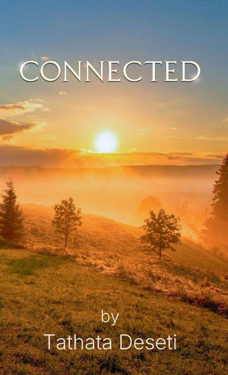 "CONNECTED" über Sonnenaufgang in nebliger Landschaft; "by Tathata Deseti" unten rechts.