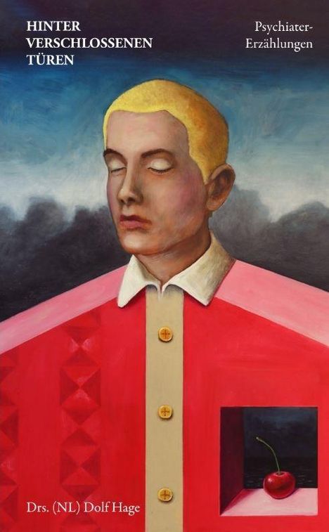 „HINTER VERSCHLOSSENEN TÜREN. Psychiater-Erzählungen.“ Illustration eines Mannes mit geschlossenen Augen, Kirsche im Hintergrund.