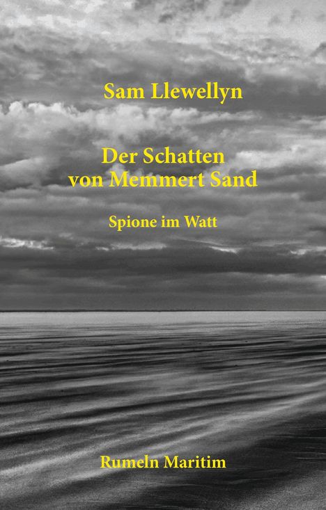 Buchtitel: Sam Llewellyn, "Der Schatten von Memmert Sand", "Spione im Watt", unten "Rumeln Maritim". Wolken über Wattlandschaft.