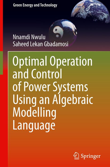 Saheed Lekan Gbadamosi: Optimal Operation and Control of Power Systems Using an Algebraic Modelling Language, Buch