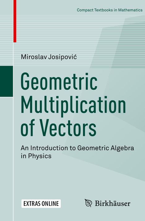 Miroslav Josipovic: Geometric Multiplication of Vectors, Buch
