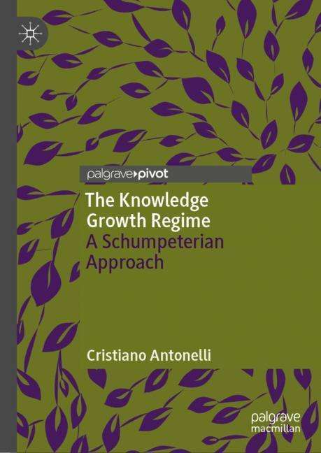 Cristiano Antonelli: The Knowledge Growth Regime, Buch