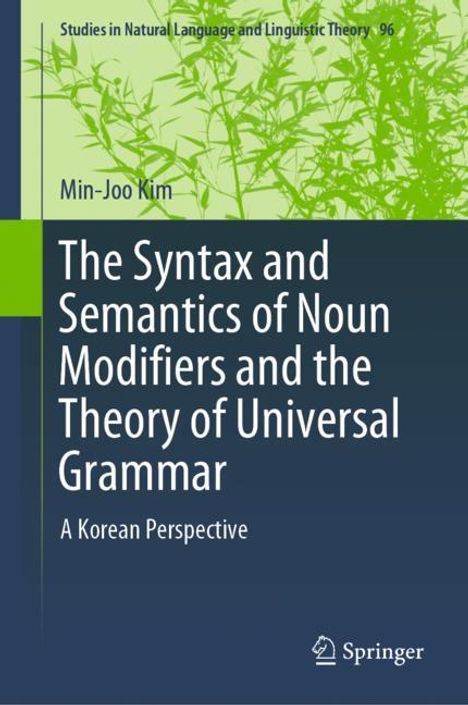 Min-Joo Kim: The Syntax and Semantics of Noun Modifiers and the Theory of Universal Grammar, Buch
