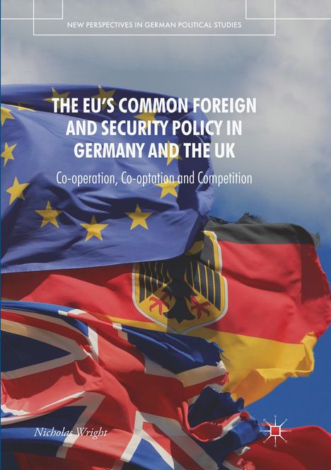 Nicholas Wright: The EU's Common Foreign and Security Policy in Germany and the UK, Buch