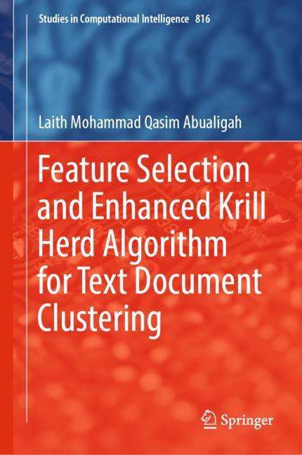 Laith Mohammad Qasim Abualigah: Feature Selection and Enhanced Krill Herd Algorithm for Text Document Clustering, Buch