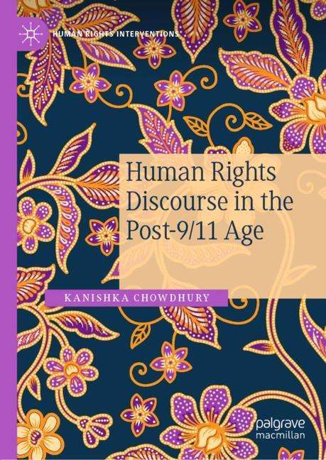 Kanishka Chowdhury: Human Rights Discourse in the Post-9/11 Age, Buch