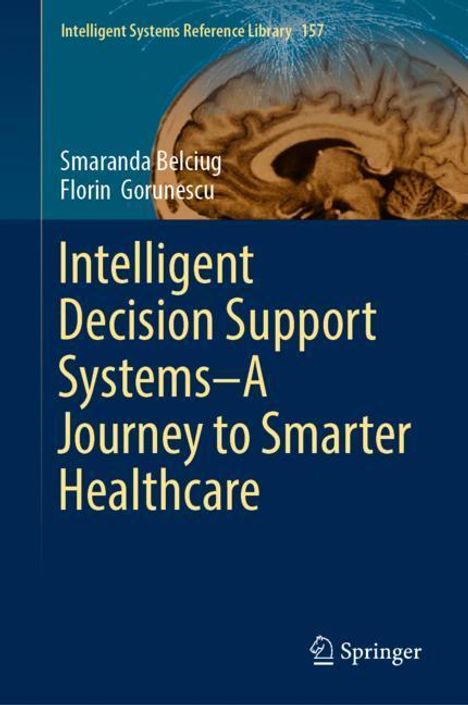 Florin Gorunescu: Intelligent Decision Support Systems¿A Journey to Smarter Healthcare, Buch