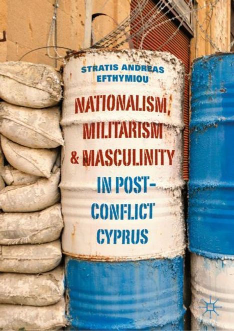 Stratis Andreas Efthymiou: Nationalism, Militarism and Masculinity in Post-Conflict Cyprus, Buch