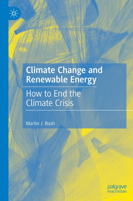 Martin J. Bush: Climate Change and Renewable Energy, Buch