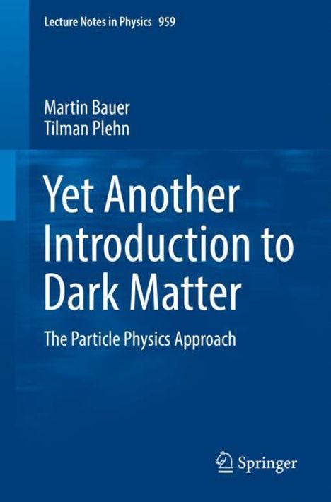 Tilman Plehn: Yet Another Introduction to Dark Matter, Buch