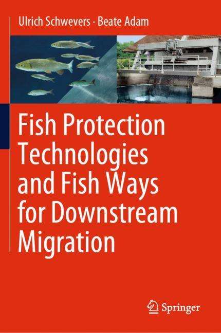 Beate Adam: Fish Protection Technologies and Fish Ways for Downstream Migration, Buch