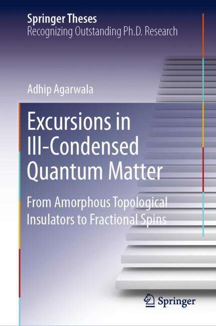 Adhip Agarwala: Excursions in Ill-Condensed Quantum Matter, Buch