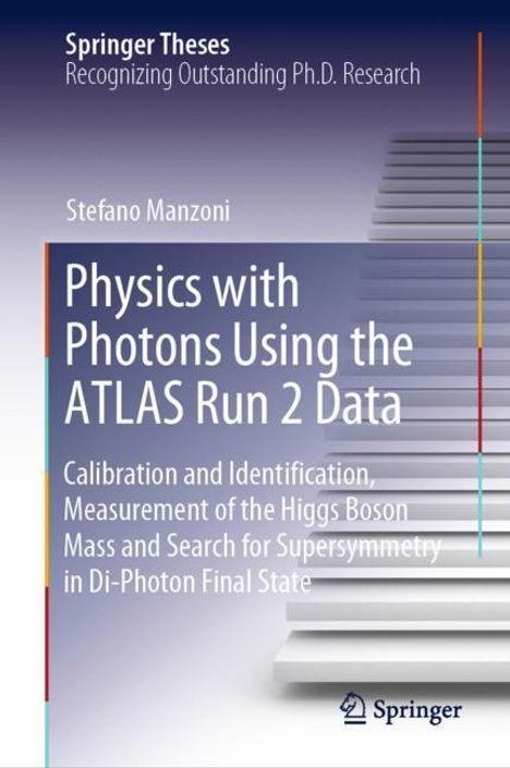 Stefano Manzoni: Physics with Photons Using the ATLAS Run 2 Data, Buch