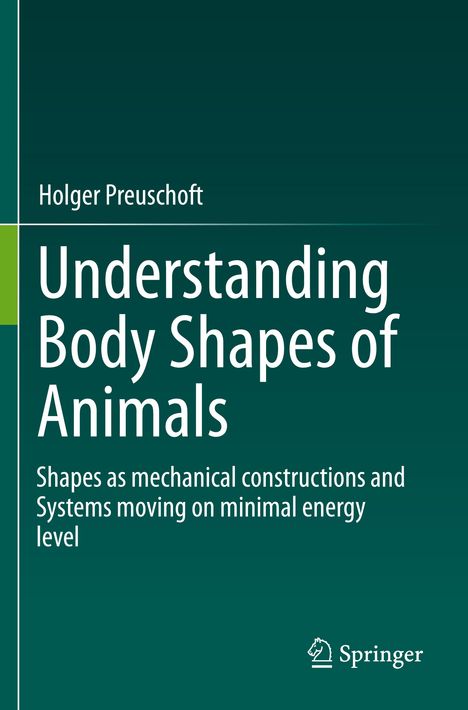 Holger Preuschoft: Understanding Body Shapes of Animals, Buch
