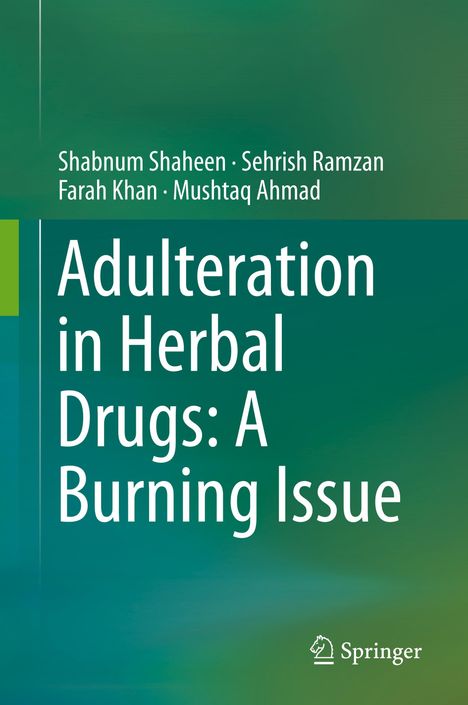 Shabnum Shaheen: Adulteration in Herbal Drugs: A Burning Issue, Buch