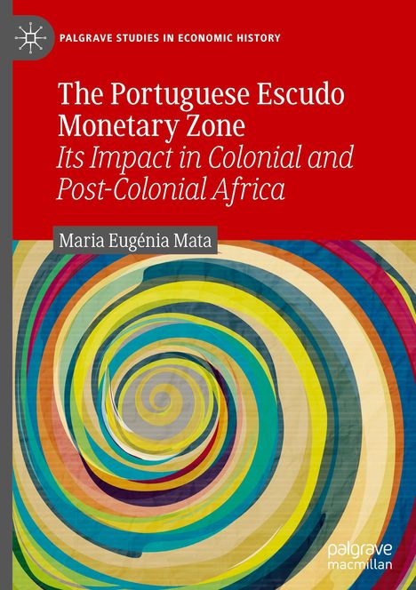 Maria Eugénia Mata: The Portuguese Escudo Monetary Zone, Buch
