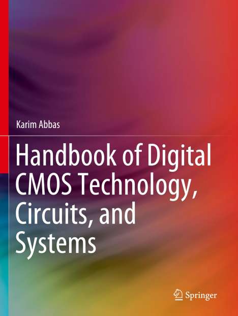 Karim Abbas: Handbook of Digital CMOS Technology, Circuits, and Systems, Buch