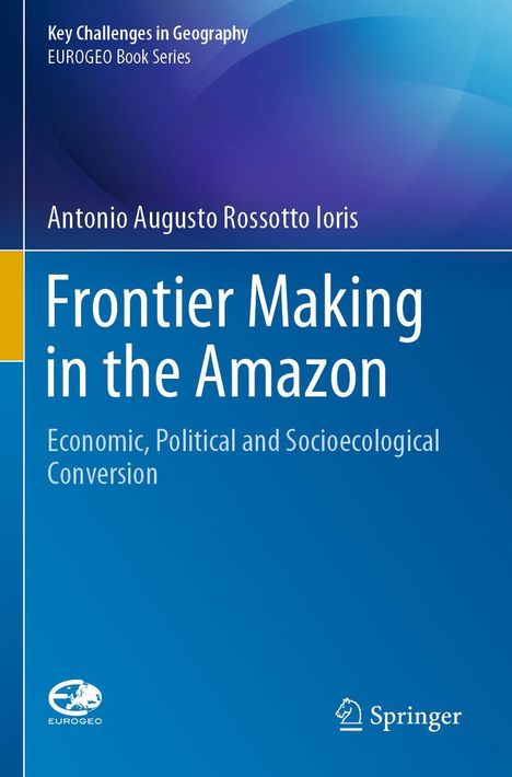 Antonio Augusto Rossotto Ioris: Frontier Making in the Amazon, Buch