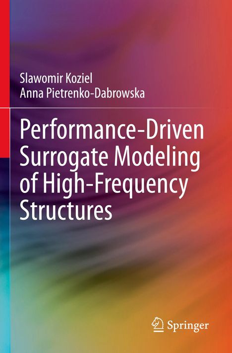 Anna Pietrenko-Dabrowska: Performance-Driven Surrogate Modeling of High-Frequency Structures, Buch