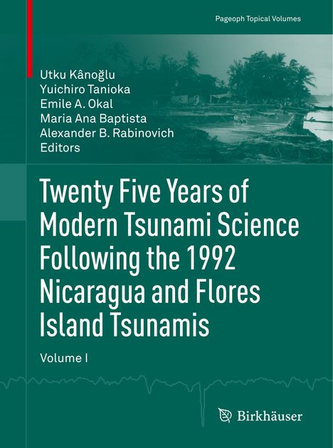 Twenty Five Years of Modern Tsunami Science Following the 1992 Nicaragua and Flores Island Tsunamis. Volume I, Buch