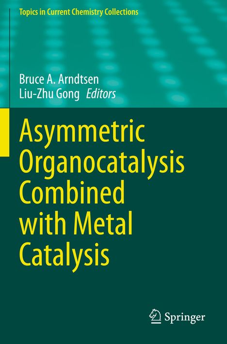 Asymmetric Organocatalysis Combined with Metal Catalysis, Buch