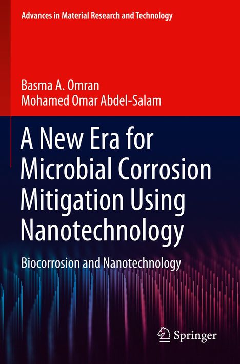 Mohamed Omar Abdel-Salam: A New Era for Microbial Corrosion Mitigation Using Nanotechnology, Buch