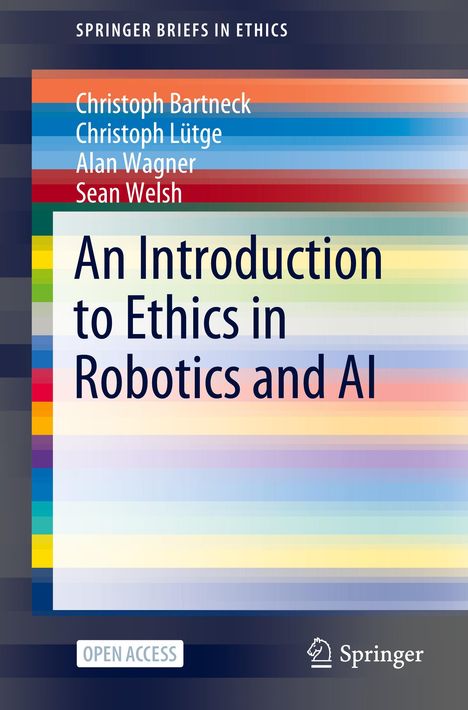 Christoph Bartneck: An Introduction to Ethics in Robotics and AI, Buch
