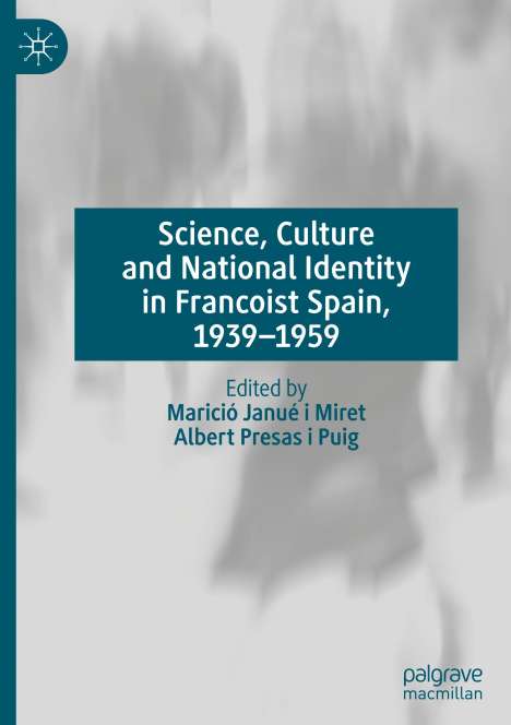 Science, Culture and National Identity in Francoist Spain, 1939¿1959, Buch