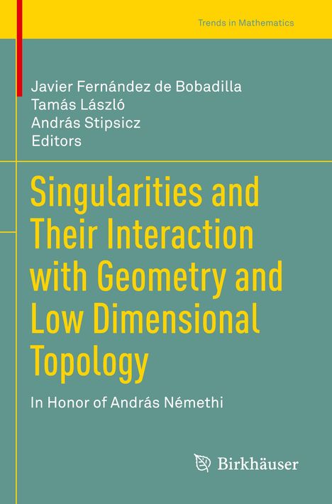 Singularities and Their Interaction with Geometry and Low Dimensional Topology, Buch