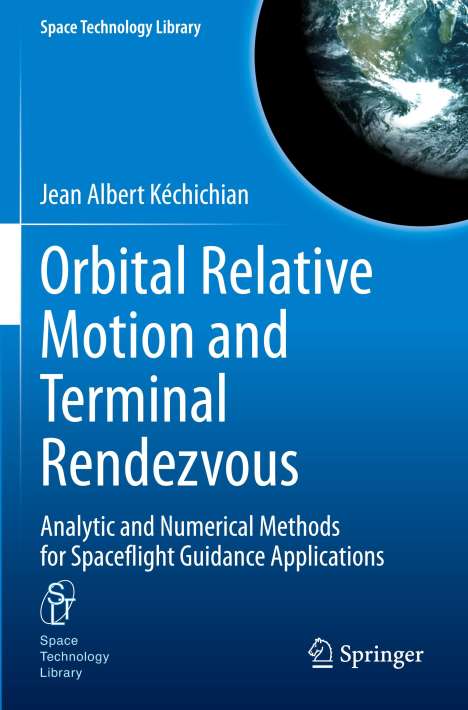 Jean Albert Kéchichian: Orbital Relative Motion and Terminal Rendezvous, Buch